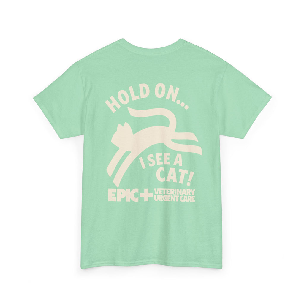 Graphic Tee — Hold on, I see a cat — Off-White — EPIC Veterinary Urgent Care