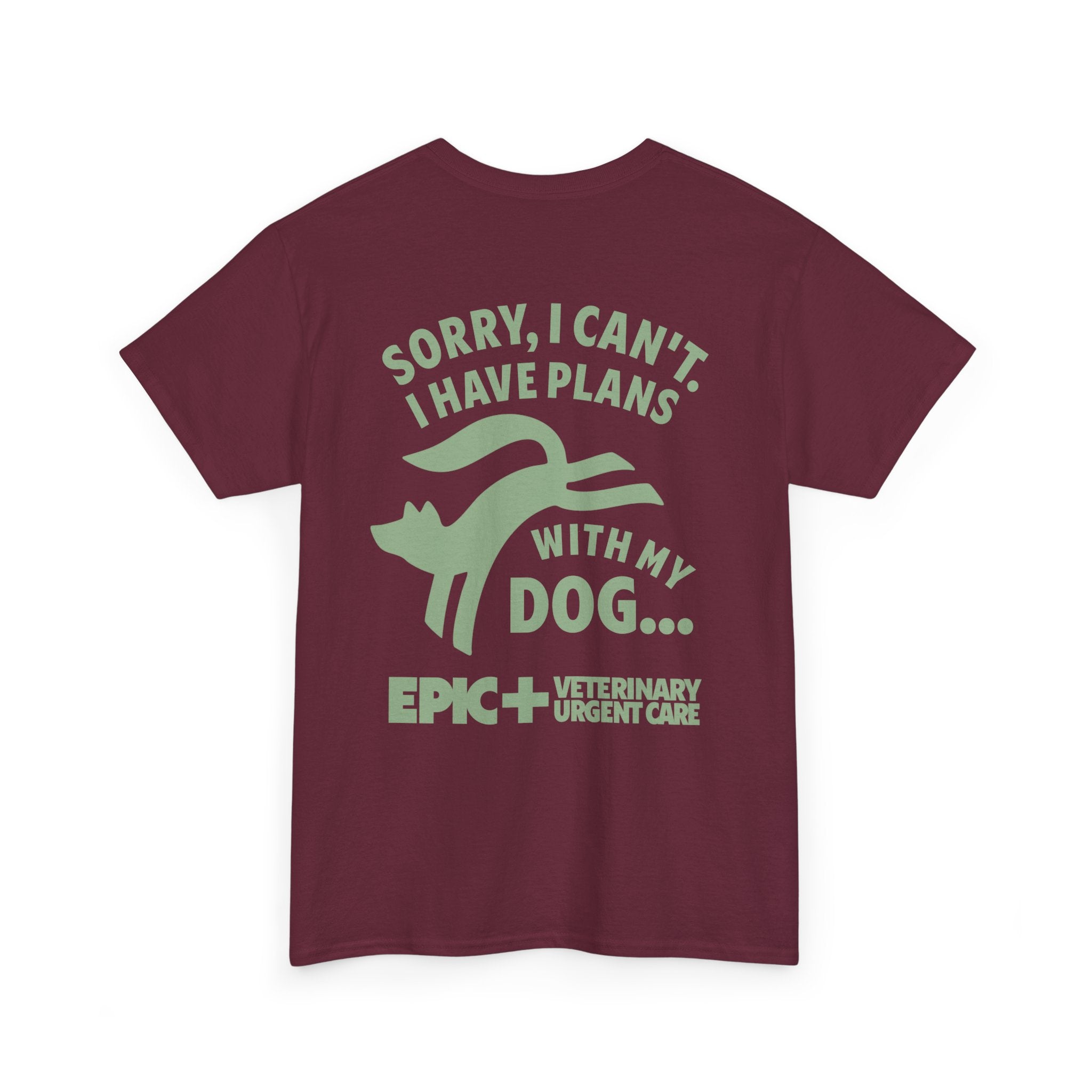 Graphic Tee — I cant, I have plans with my dog.  — Green — EPIC Veterinary Urgent Care