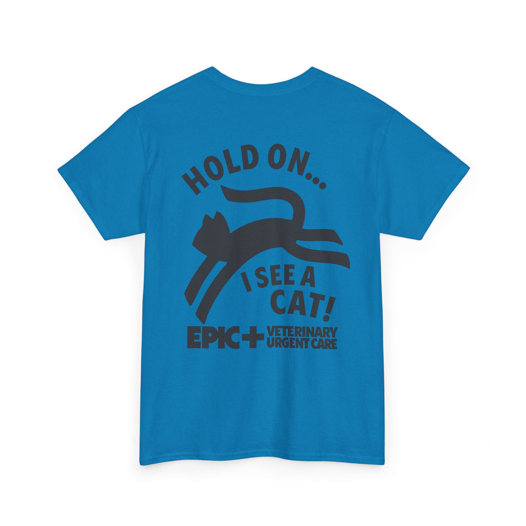 Graphic Tee — Hold on, I see a cat — Black — EPIC Veterinary Urgent Care