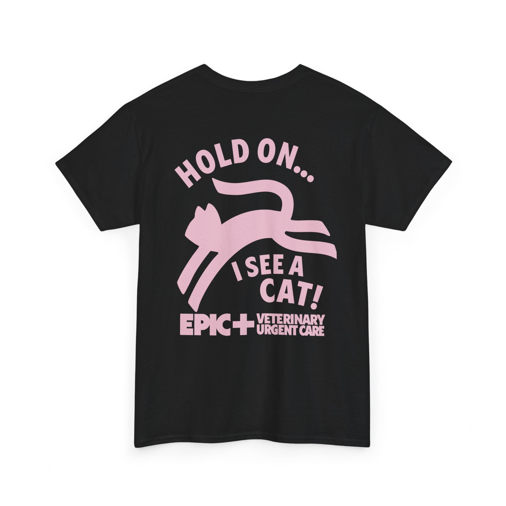 Graphic Tee — Hold on, I see a cat — Pink — EPIC Veterinary Urgent Care