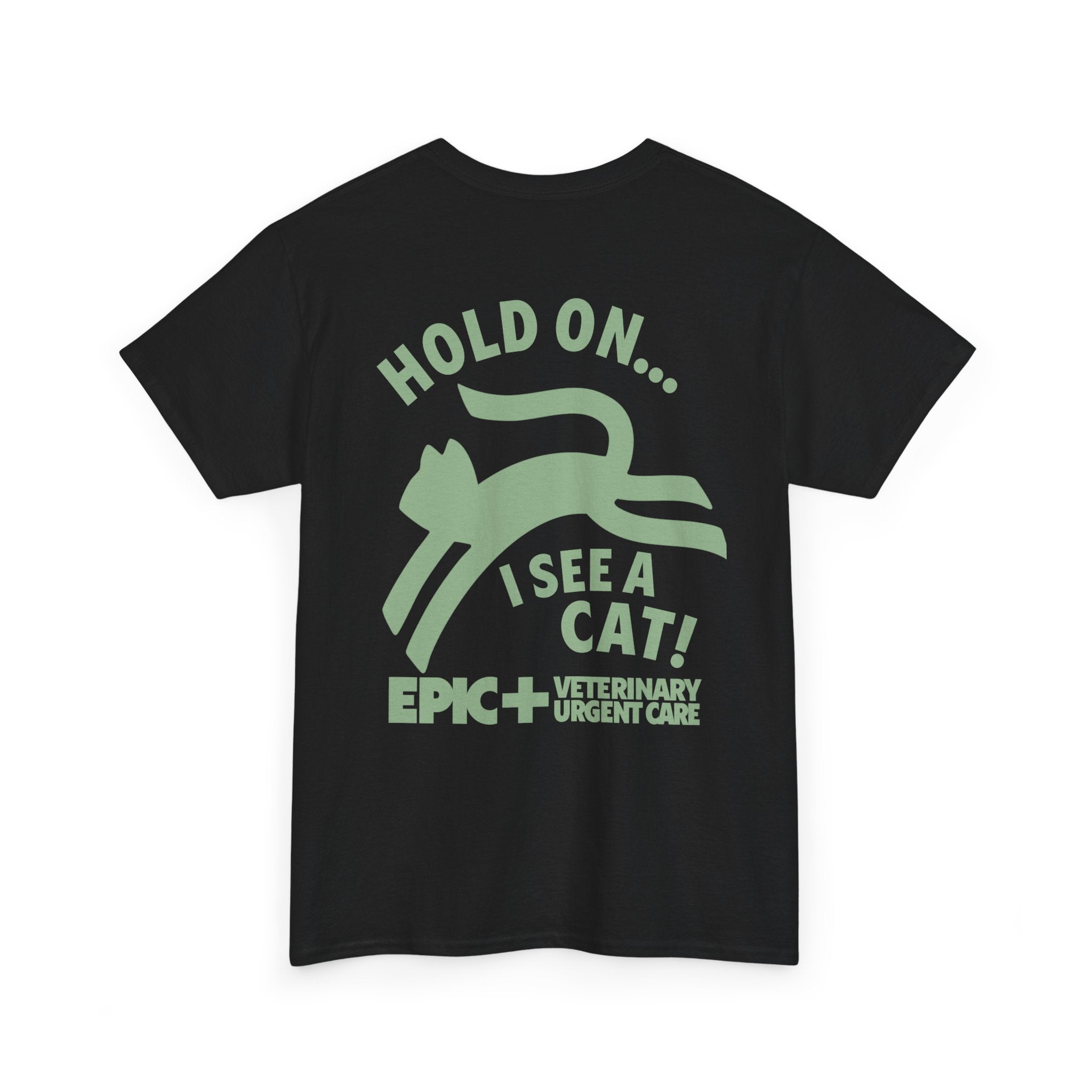 Graphic Tee — Hold on, I see a cat — Green — EPIC Veterinary Urgent Care