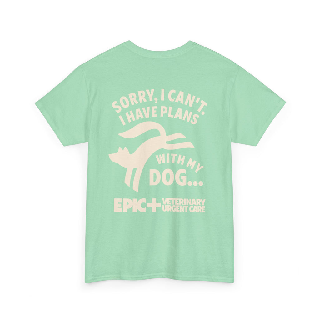 Graphic Tee — I cant, I have plans with my dog.  — Off-White — EPIC Veterinary Urgent Care