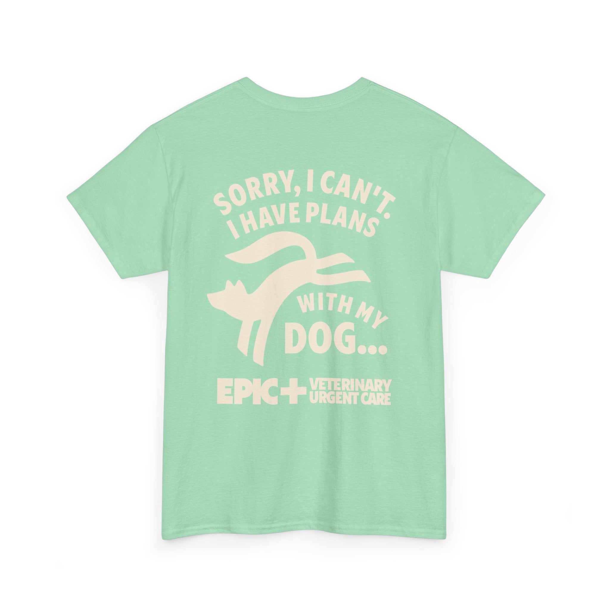 Graphic Tee — I cant, I have plans with my dog.  — Off-White — EPIC Veterinary Urgent Care