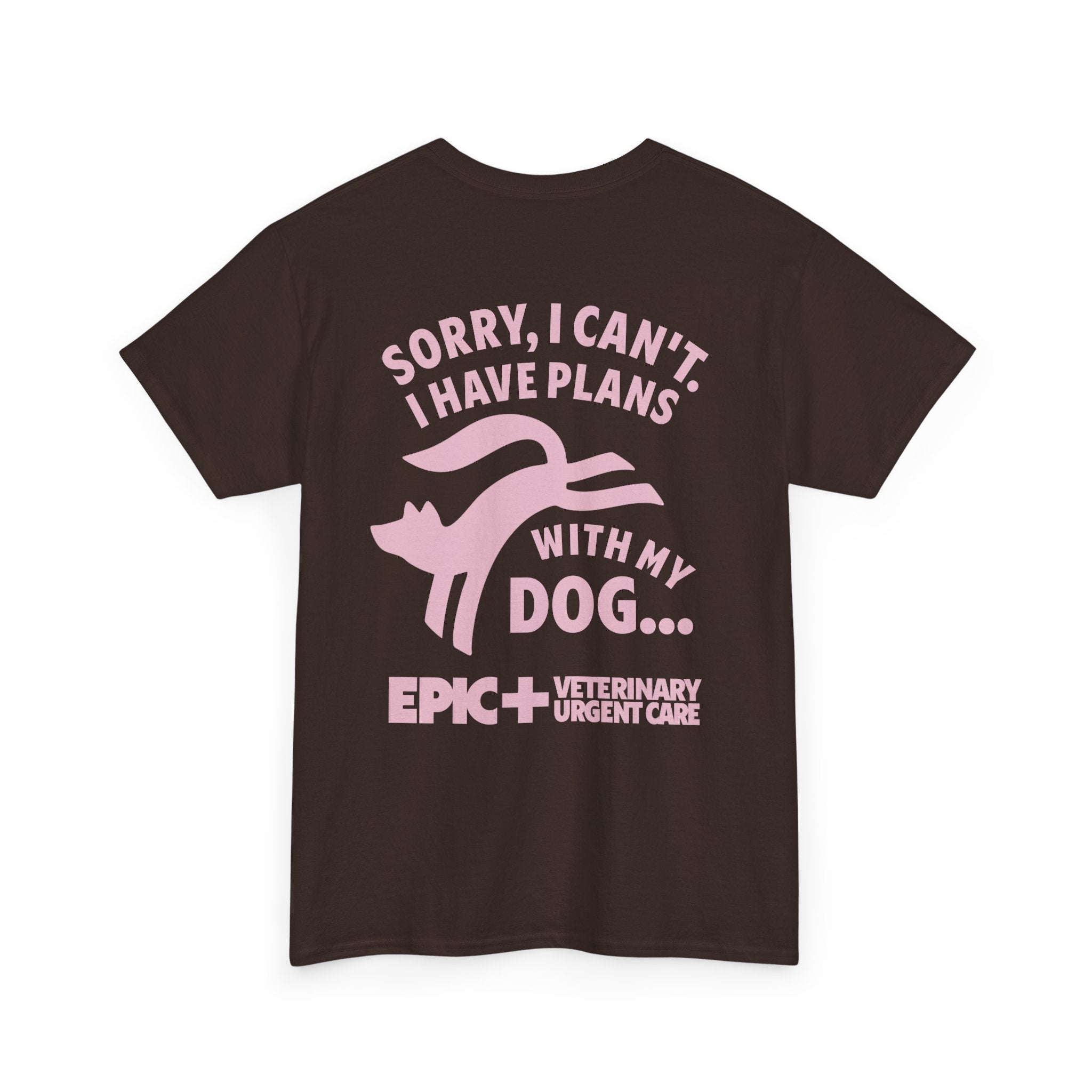 Graphic Tee — I cant, I have plans with my dog.  — Pink — EPIC Veterinary Urgent Care