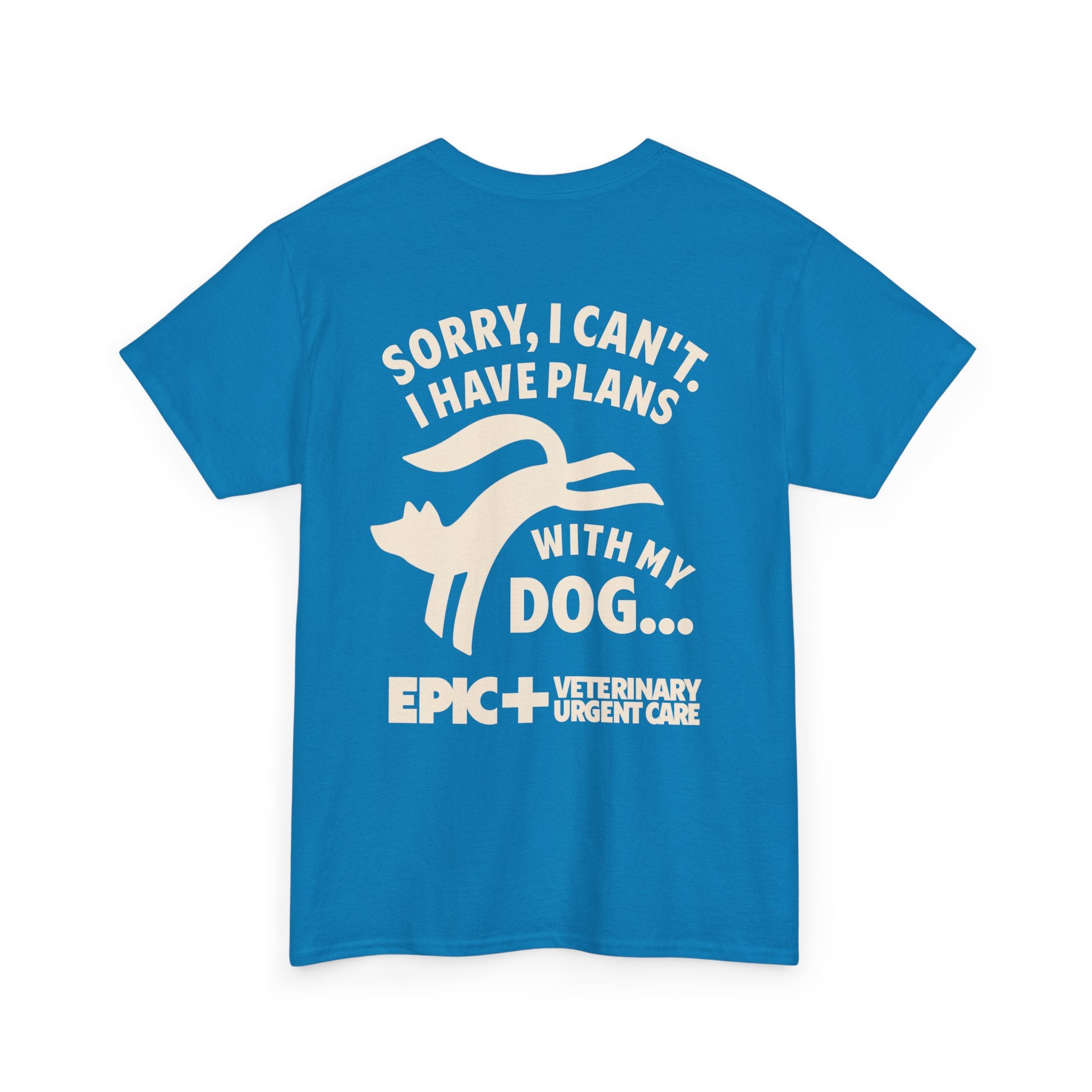 Graphic Tee — I cant, I have plans with my dog.  — Off-White — EPIC Veterinary Urgent Care