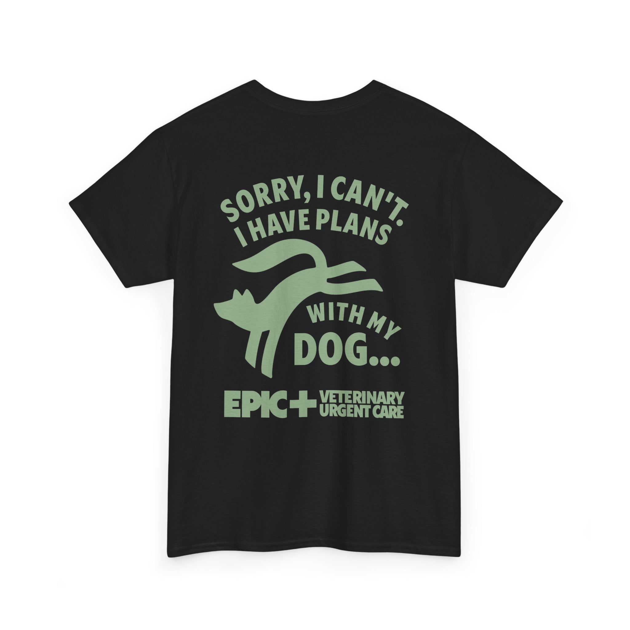 Graphic Tee — I cant, I have plans with my dog.  — Green — EPIC Veterinary Urgent Care