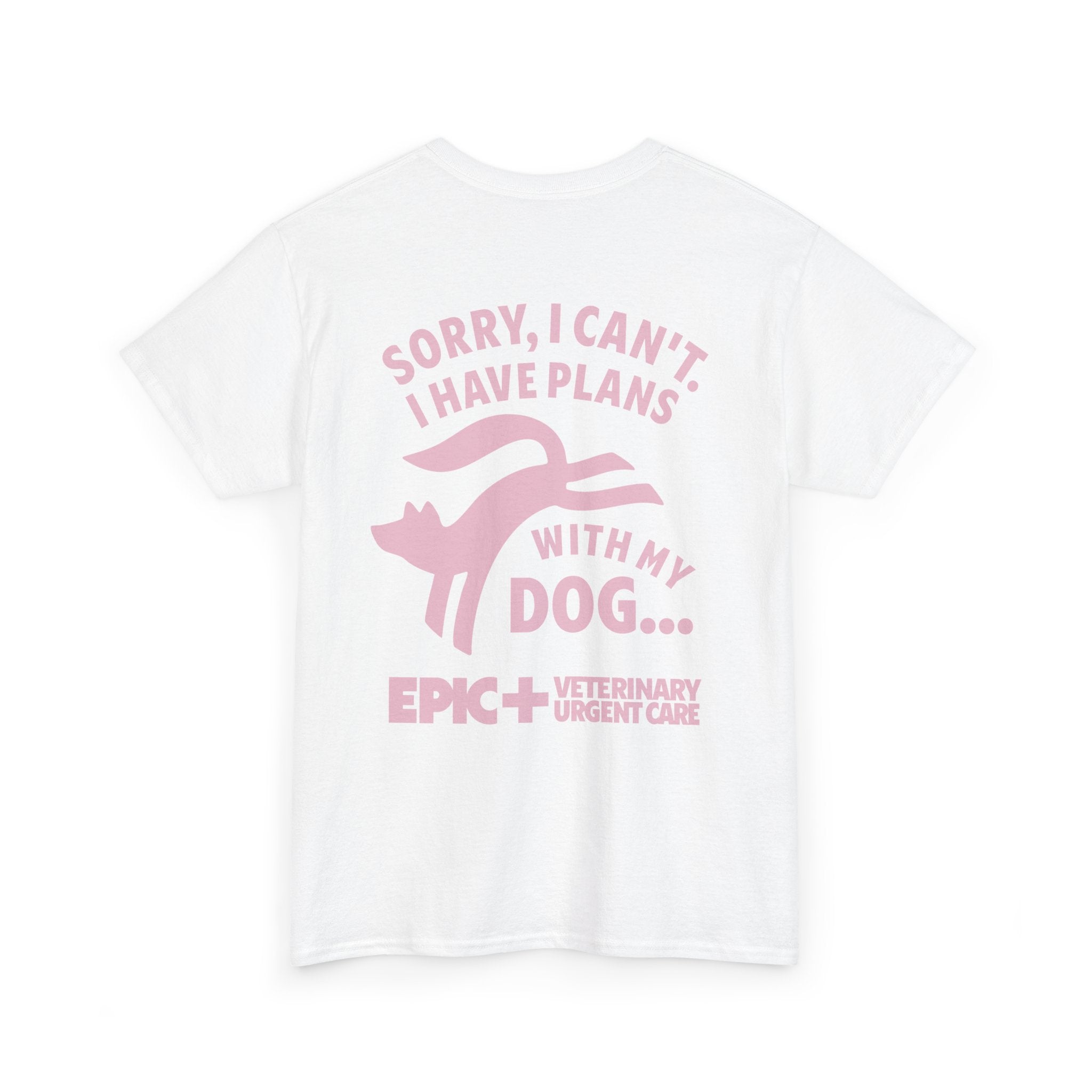 Graphic Tee — I cant, I have plans with my dog.  — Pink — EPIC Veterinary Urgent Care
