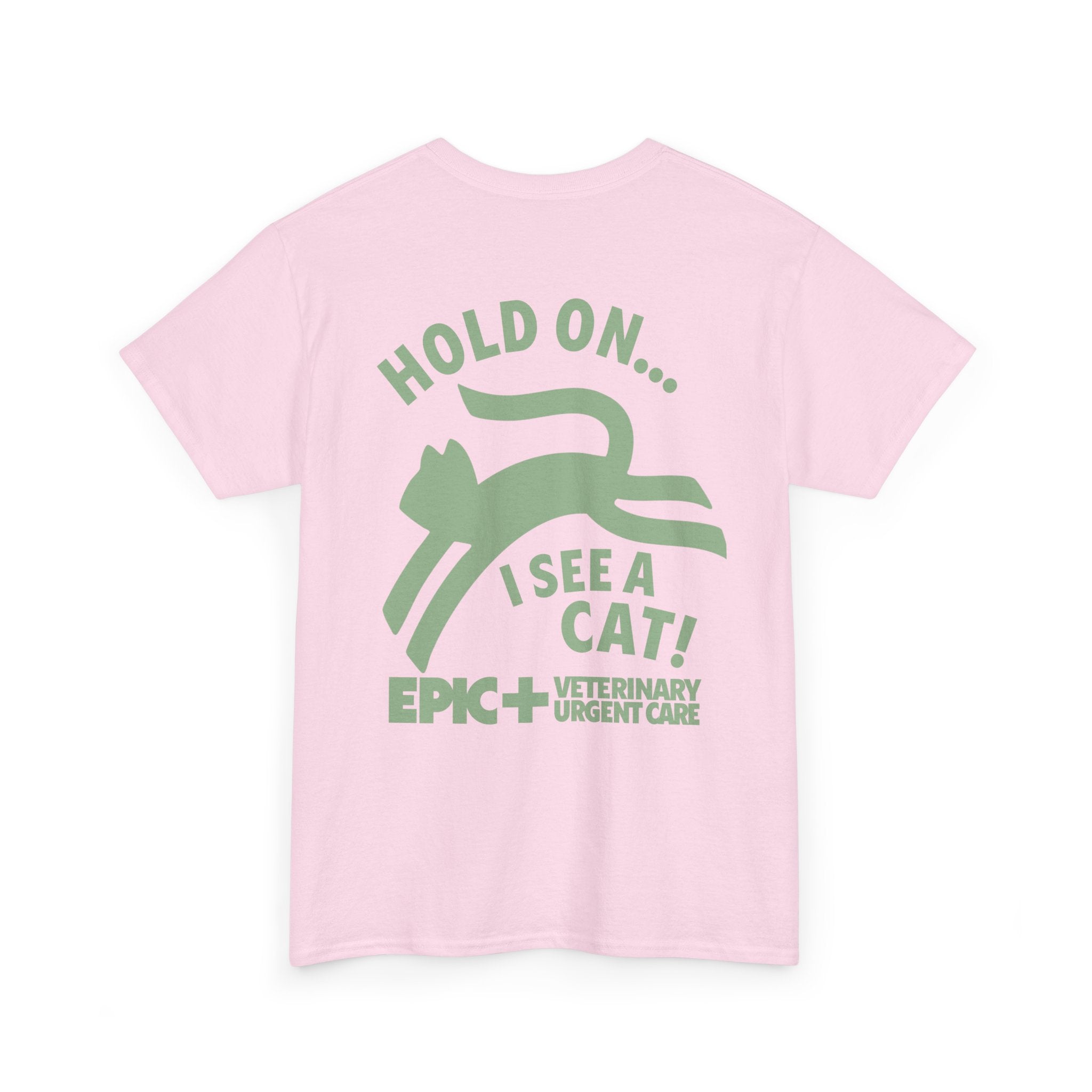 Graphic Tee — Hold on, I see a cat — Green — EPIC Veterinary Urgent Care