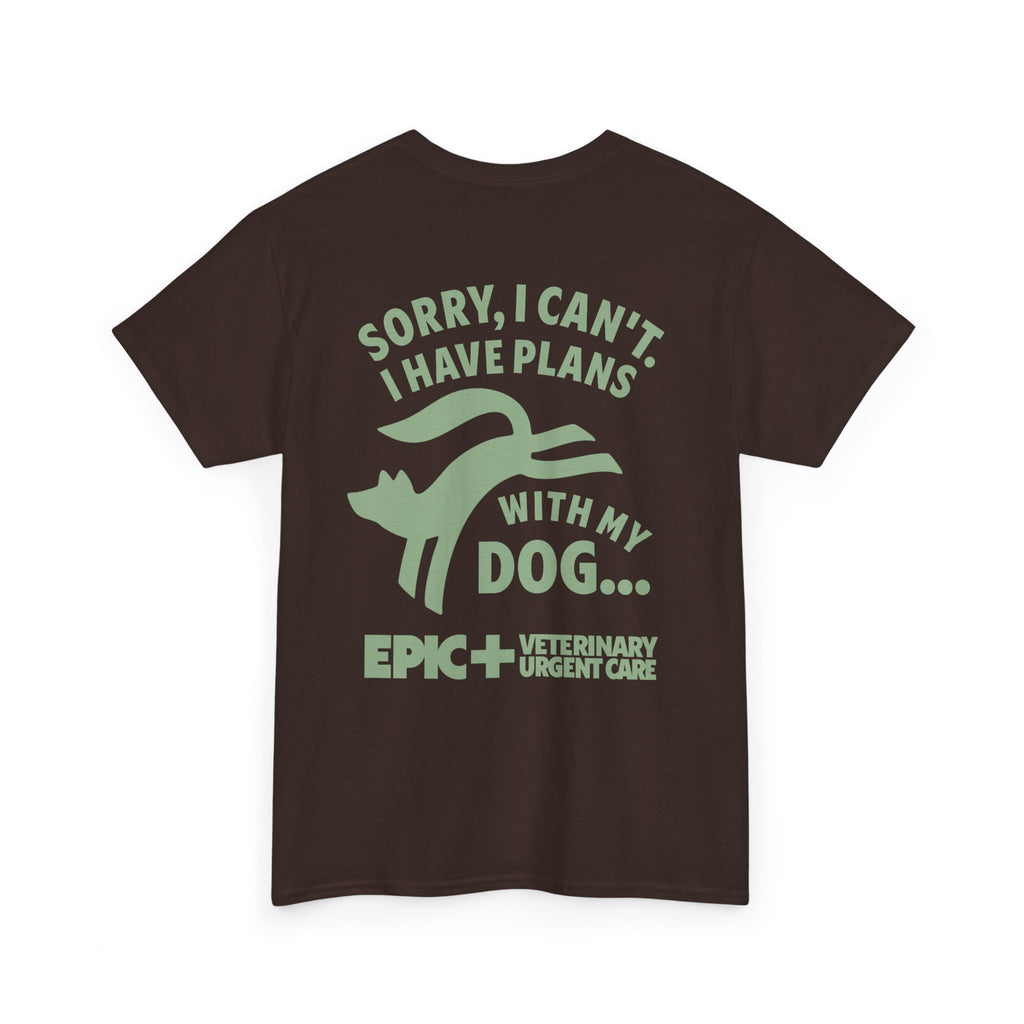 Graphic Tee — I cant, I have plans with my dog.  — Green — EPIC Veterinary Urgent Care
