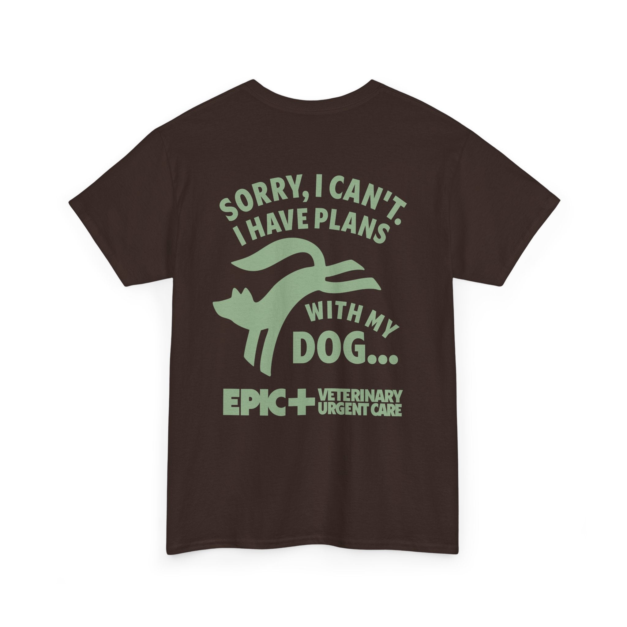 Graphic Tee — I cant, I have plans with my dog.  — Green — EPIC Veterinary Urgent Care