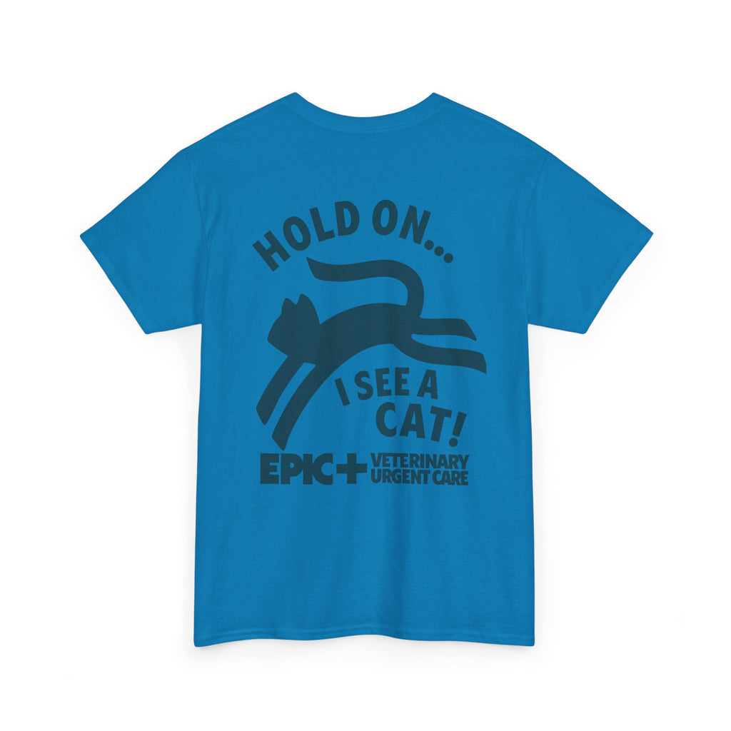 Graphic Tee — Hold on, I see a cat — Blue — EPIC Veterinary Urgent Care