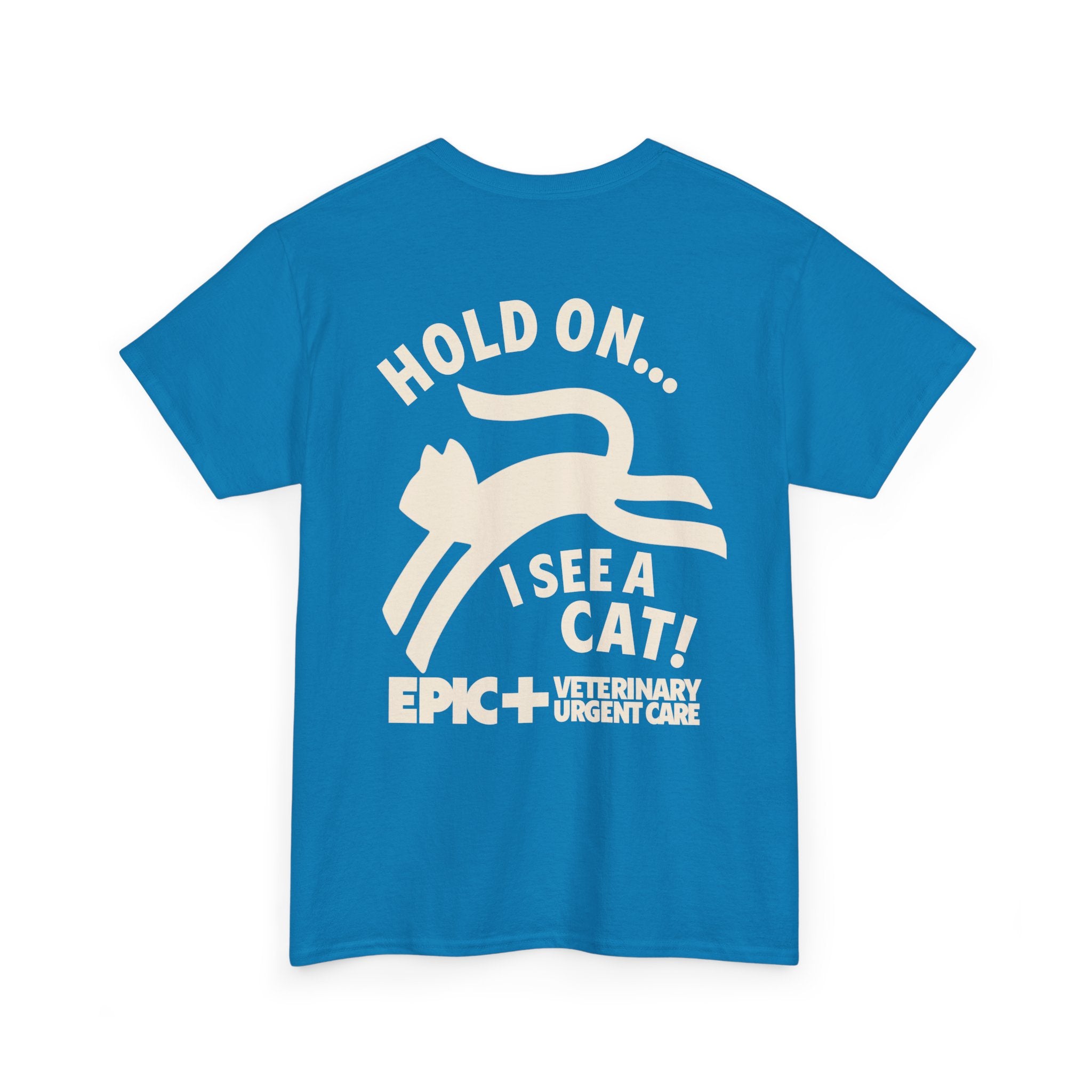 Graphic Tee — Hold on, I see a cat — Off-White — EPIC Veterinary Urgent Care