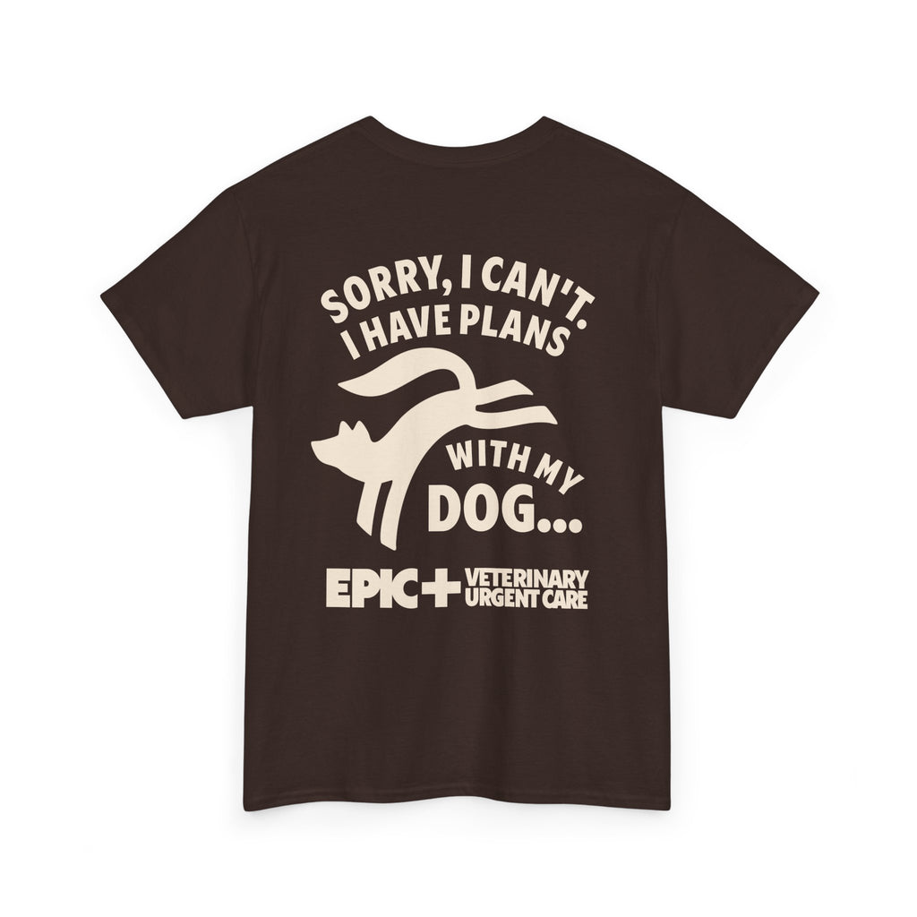 Graphic Tee — I cant, I have plans with my dog.  — Off-White — EPIC Veterinary Urgent Care