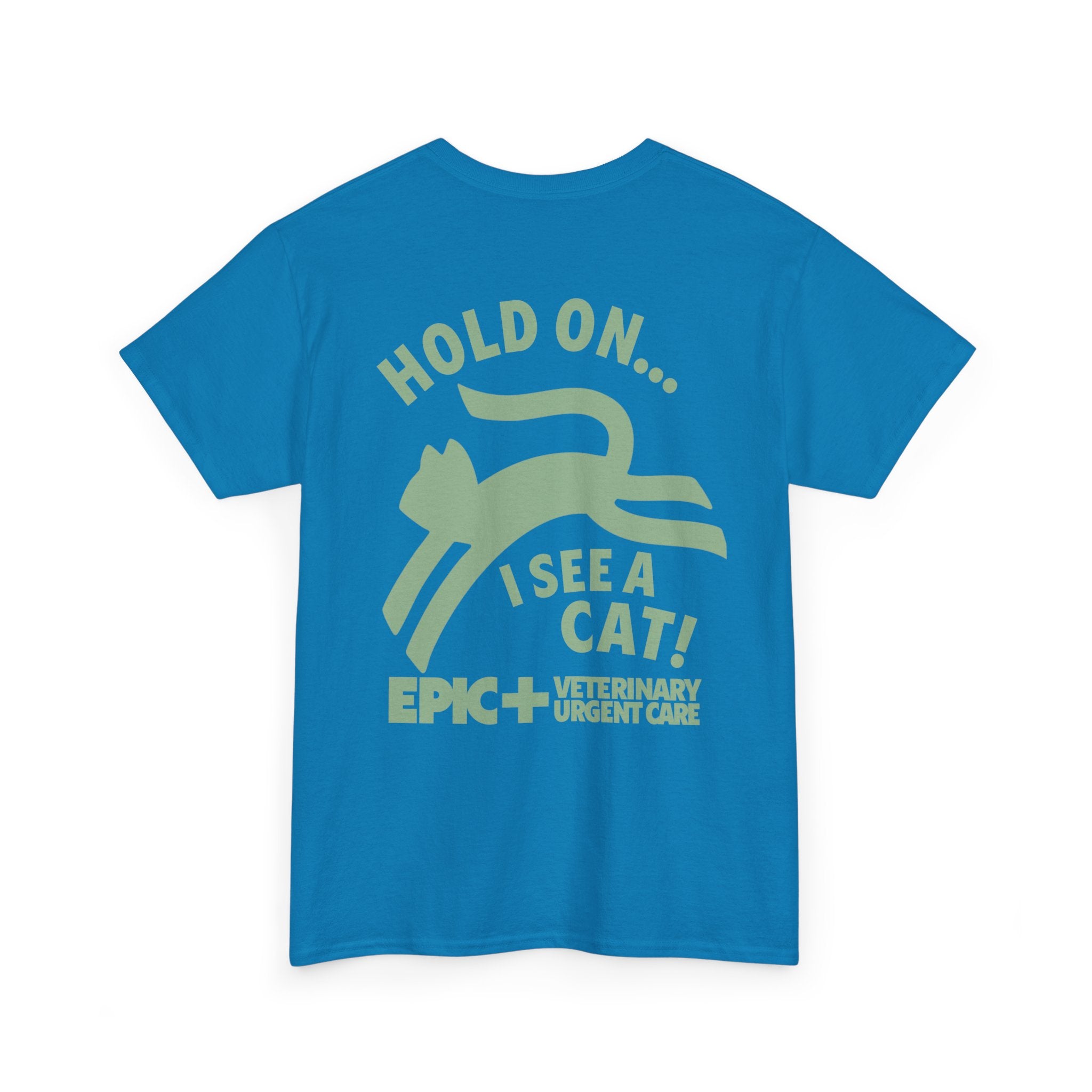 Graphic Tee — Hold on, I see a cat — Green — EPIC Veterinary Urgent Care
